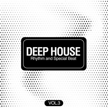 Various Artists - Deep House Rhythm and Special Beat, Vol. 3