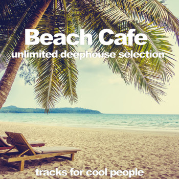 Various Artists - Beach Cafe (Unlimited Deephouse Selection)