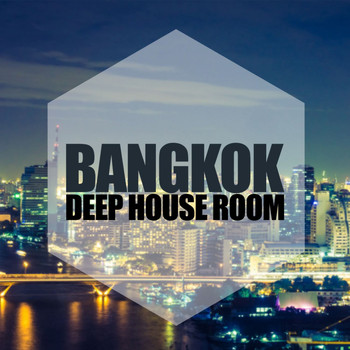 Various Artists - Bangkok, Deep House Room