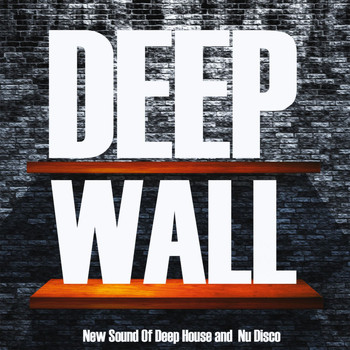 Various Artists - Deep Wall, New Sound of Deep House and Nu Disco