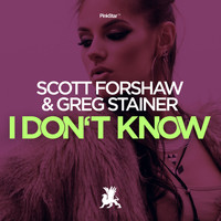 Scott Forshaw & Greg Stainer - I Don't Know