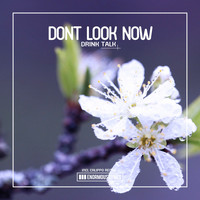 Dont Look Now - Drink Talk