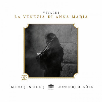 Midori Seiler & Concerto Köln - Vivaldi: La Venezia di Anna Maria