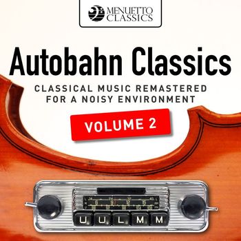 Various Artists - Autobahn Classics, Vol. 2 (Classical Music Remastered for a Noisy Environment)