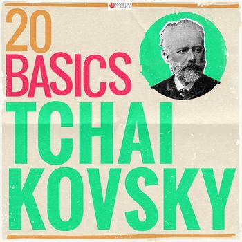 Various Artists - 20 Basics: Tchaikovsky (20 Classical Masterpieces)