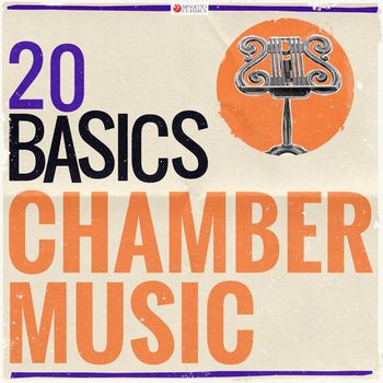 Various Artists - 20 Basics: Chamber Music (20 Classical Masterpieces)