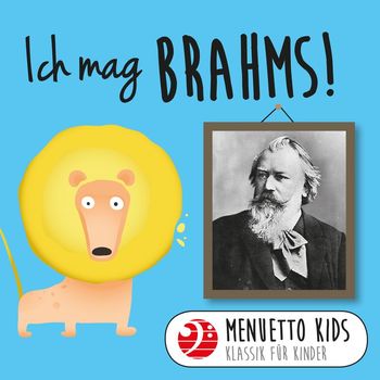Various Artists - Ich mag Brahms! (Menuetto Kids - Klassik für Kinder)