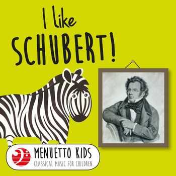 Various Artists - I Like Schubert! (Menuetto Kids - Classical Music for Children)