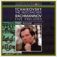 Yuri Rozum - Tchaikovsky: The Nutcracker - Rachmaninov: Five Preludes