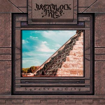 Dreadlock Tales - SynchroniCity (2018 Remaster)