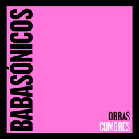 Babasónicos - Obras Cumbres