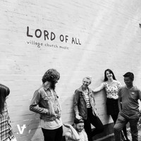 Village Church Music / - Lord of All