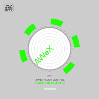 AWeX - Back on Plastic (The Remixes)