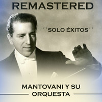 Mantovani y su Orquesta - Solo Éxitos (Remastered)