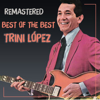 Trini López - Best of the Best (Remastered)