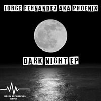 Jorge Fernández a.k.a. Phoenix - Dark Night EP