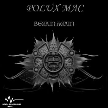Polux Mac - Begin Again