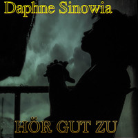 Daphne Sinowia - Hör gut zu