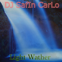 DJ Safin Carlo - Light Wather
