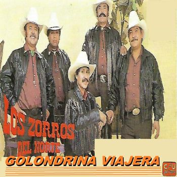 Los Zorros Del Norte - Golondrina Viajera