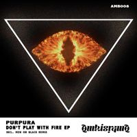 Purpura - Don't Play With Fire EP