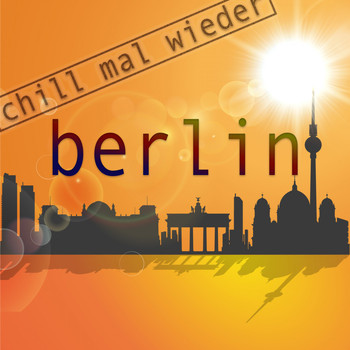 Various Artists - Berlin - Chill Mal Wieder