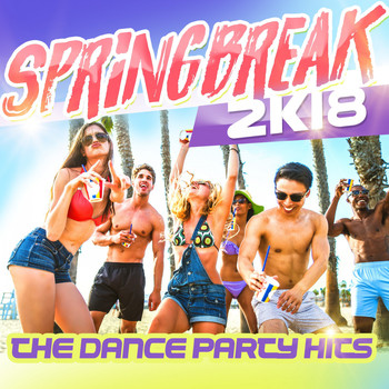 Various Artists - Springbreak 2k18: The Dance Party Hits
