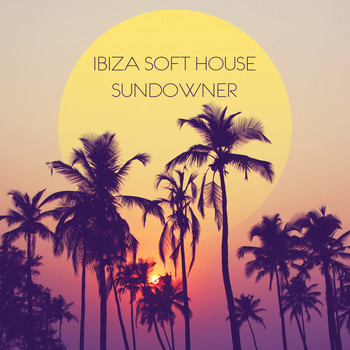 Various Artists - Ibiza Soft House Sundowner