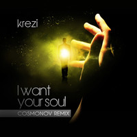 Krezi - I Want Your Soul (Cosmonov Remix)