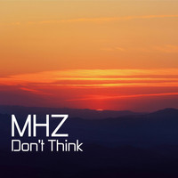 MHz - Don't Think