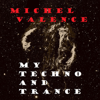 Michel Valence - My Techno and Trance