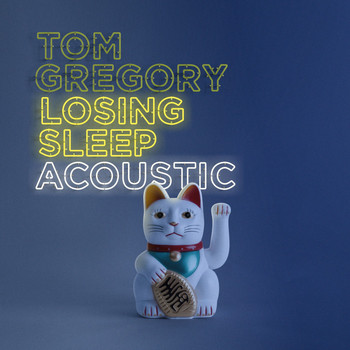 Tom Gregory - Losing Sleep (Acoustic Version)