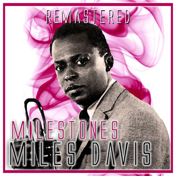 Miles Davis - Milestones (Remastered)