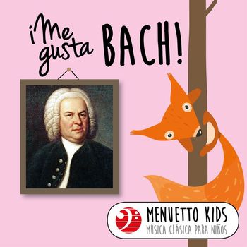 Various Artists - Me gusta Bach! (Menuetto Kids - Música clásica para niños)