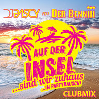 DJ Pascy feat. Der Benniii - Auf der Insel (Sind wir zuhaus...im Partyrausch) (Clubmix)