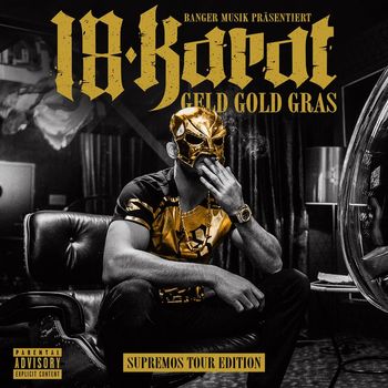 18 Karat - Geld Gold Gras (Supremos Tour Edition [Explicit])