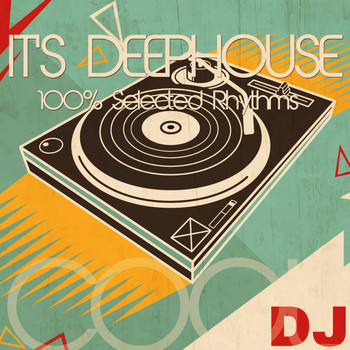 Various Artists - It's Deephouse! (100% Selected Rhythms)