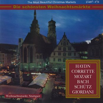 Various Artists - The Most Beautiful Christmas Markets: Haydn, Corrette, Mozart, Bach, Schütz & Giordani (Classical Music for Christmas Time)