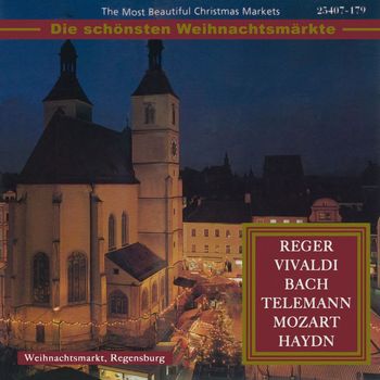 Various Artists - The Most Beautiful Christmas Markets: Reger, Vivaldi, Bach, Telemann, Mozart & Haydn (Classical Music for Christmas Time)