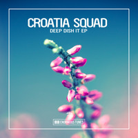 Croatia Squad - Deep Dish It (Explicit)