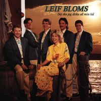 Leif Bloms - Dej ska jag älska all min tid