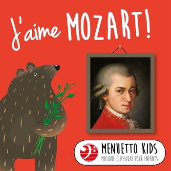 Various Artists - J'aime Mozart! (Menuetto Kids - Musique classique pour enfants)