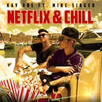 Kay One feat. Mike Singer - Netflix & Chill