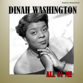 Dinah Washington - All of Me (Digitally Remastered)