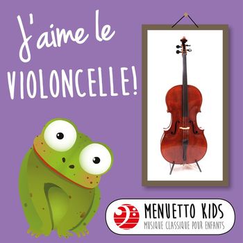 Various Artists - J'aime le violoncelle! (Menuetto Kids - Musique classique pour enfants)
