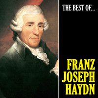 Franz Joseph Haydn - The Best of Haydn (Remastered)