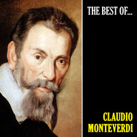 Claudio Monteverdi - The Best of Monteverdi (Remastered)