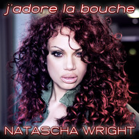 Natascha Wright - J'adore la bouche EP
