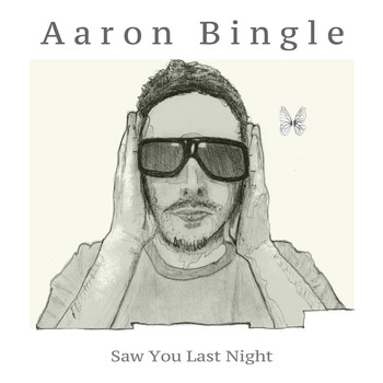 Aaron Bingle - Saw You (Last Night)