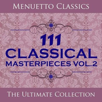 Various Artists - 111 Classical Masterpieces, Vol. 2